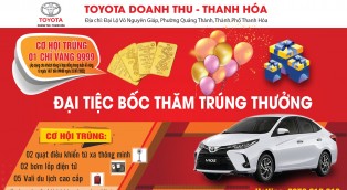 Đại Tiệc Bốc Thăm Trúng Thưởng Cùng Toyota Doanh Thu- Thanh Hóa