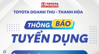 Cơ hội việc làm hấp dẫn từ Toyota Doanh Thu- Thanh Hóa trong tháng 8.2024